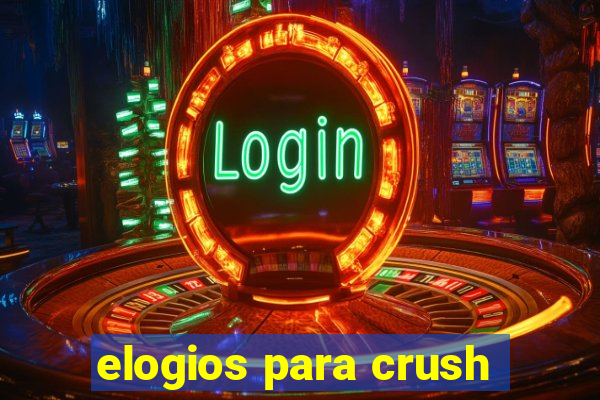 elogios para crush